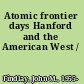 Atomic frontier days Hanford and the American West /
