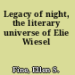 Legacy of night, the literary universe of Elie Wiesel