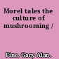 Morel tales the culture of mushrooming /