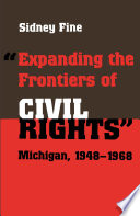 "Expanding the Frontiers of Civil Rights" Michigan, 1948-1968 /