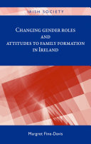 Changing gender roles and attitudes to family formation in Ireland /