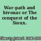 War-path and bivouac or The conquest of the Sioux.