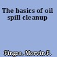 The basics of oil spill cleanup