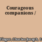 Courageous companions /