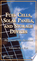 Fuel cells, solar panels, and storage devices materials and methods /