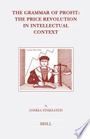 The grammar of profit the price revolution in intellectual context /