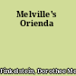 Melville's Orienda