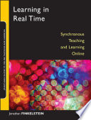 Learning in real time : synchronous teaching and learning online /