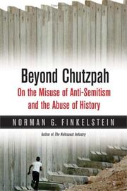 Beyond chutzpah : on the misuse of anti-semitism and the abuse of history /