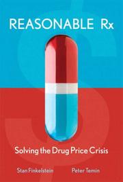 Reasonable Rx : solving the drug price crisis /