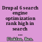 Drupal 6 search engine optimization rank high in search engines with professional SEO tips, modules, and best practices for Drupal web sites /