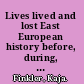 Lives lived and lost East European history before, during, and after World War II as experienced by an anthropologist and her mother /