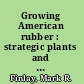 Growing American rubber : strategic plants and the politics of national security /