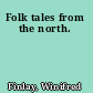 Folk tales from the north.