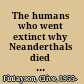 The humans who went extinct why Neanderthals died out and we survived /