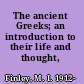 The ancient Greeks; an introduction to their life and thought,