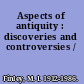 Aspects of antiquity : discoveries and controversies /