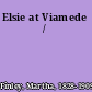Elsie at Viamede /