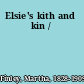 Elsie's kith and kin /