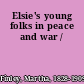 Elsie's young folks in peace and war /