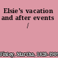 Elsie's vacation and after events /