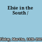 Elsie in the South /