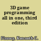3D game programming all in one, third edition