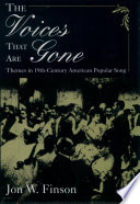 The voices that are gone : themes in nineteenth-century American popular song /
