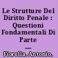 Le Strutture Del Diritto Penale : Questioni Fondamentali Di Parte Generale /