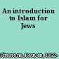An introduction to Islam for Jews