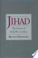 Jihād the origin of holy war in Islam /