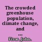 The crowded greenhouse population, climate change, and creating a sustainable world /