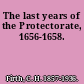 The last years of the Protectorate, 1656-1658.