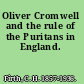 Oliver Cromwell and the rule of the Puritans in England.
