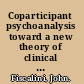 Coparticipant psychoanalysis toward a new theory of clinical inquiry /