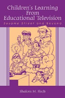 Children's learning from educational television Sesame Street and beyond /