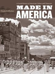 Made in America : a social history of American culture and character /