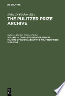 Complete bibliographical manual of books about the Pulitzer Prizes, 1935-2003 : monographs and anthologies on the coveted awards /