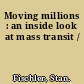 Moving millions : an inside look at mass transit /