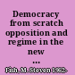 Democracy from scratch opposition and regime in the new Russian Revolution /
