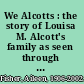 We Alcotts : the story of Louisa M. Alcott's family as seen through the eyes of "Marmee," mother of Little women /
