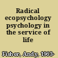 Radical ecopsychology psychology in the service of life /