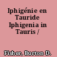 Iphigénie en Tauride Iphigenia in Tauris /