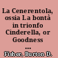 La Cenerentola, ossia La bontà in trionfo Cinderella, or Goodness triumphant /