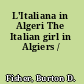 L'Italiana in Algeri The Italian girl in Algiers /