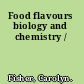 Food flavours biology and chemistry /