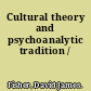 Cultural theory and psychoanalytic tradition /