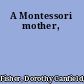 A Montessori mother,