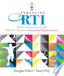 Enhancing RTI : how to ensure success with effective classroom instruction and intervention /