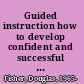 Guided instruction how to develop confident and successful learners /